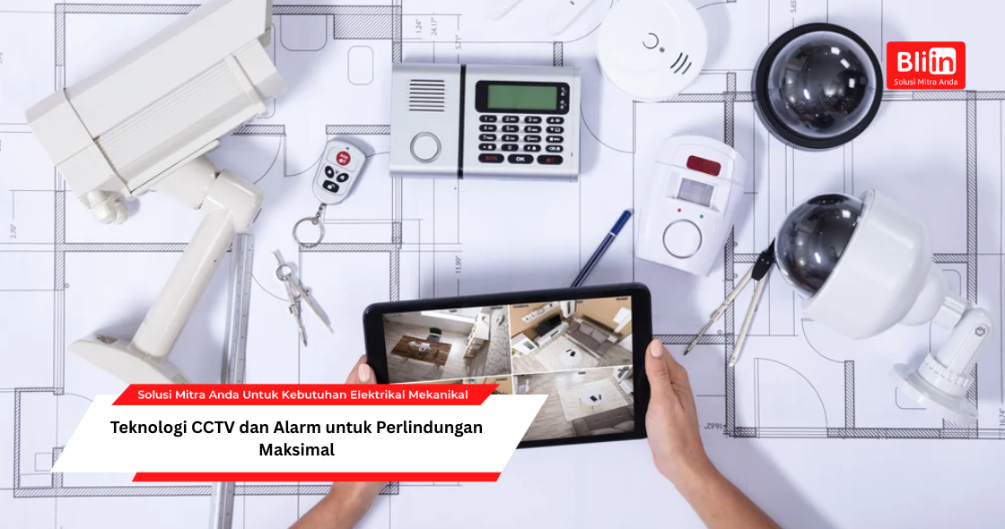 Teknologi CCTV dan Alarm untuk Perlindungan Maksimal