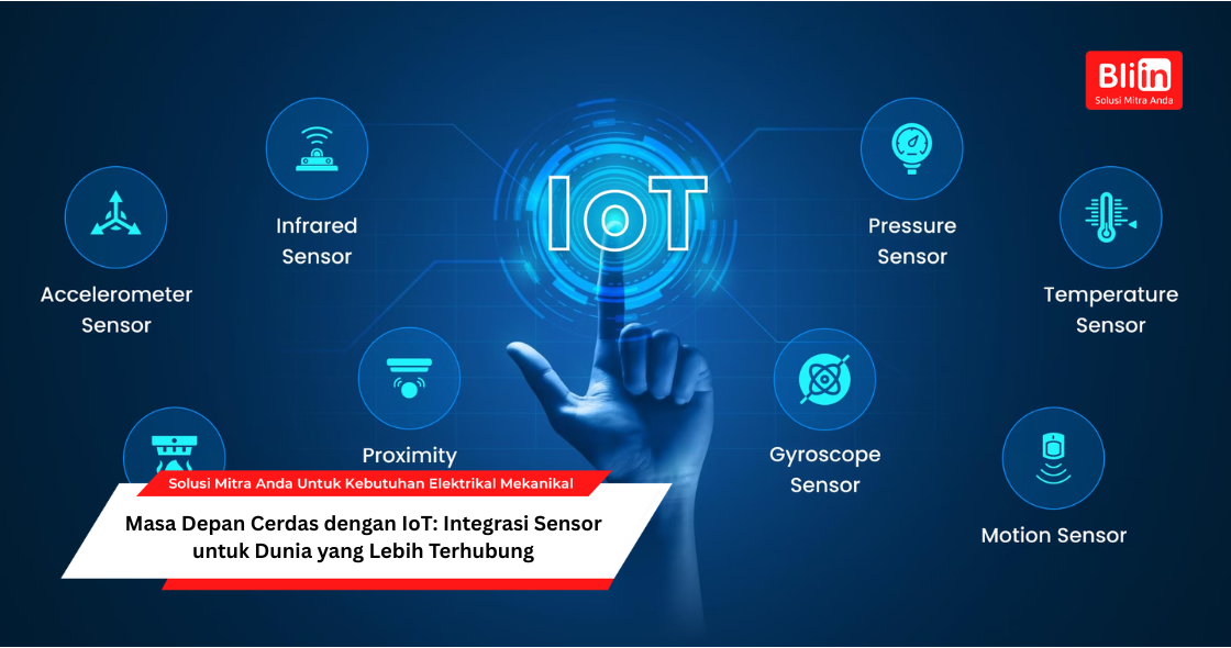 Masa Depan Cerdas dengan IoT: Integrasi Sensor untuk Dunia yang Lebih Terhubung