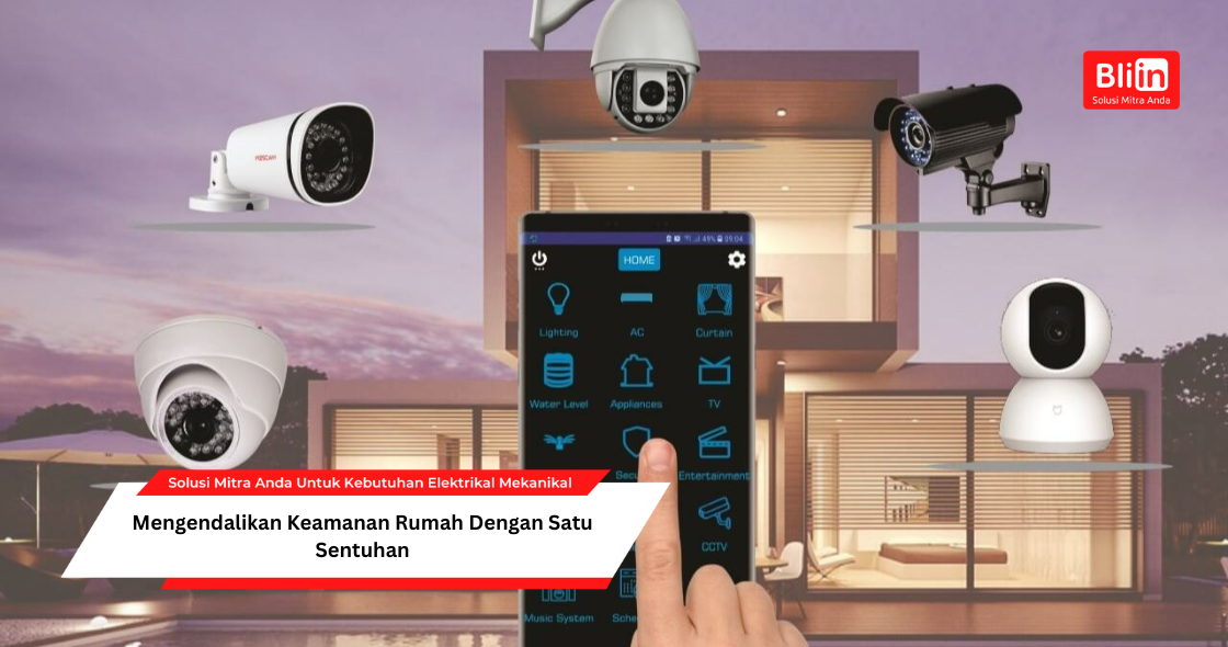 Mengendalikan Keamanan Rumah Dengan Satu Sentuhan